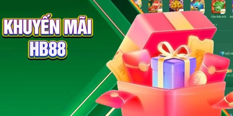 Khuyến mãi HB88 mang giá trị tiền mặt lớn