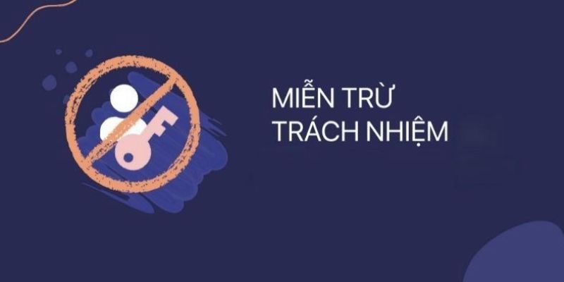 Tổng hợp quy định miễn trừ trách nhiệm cho hội viên