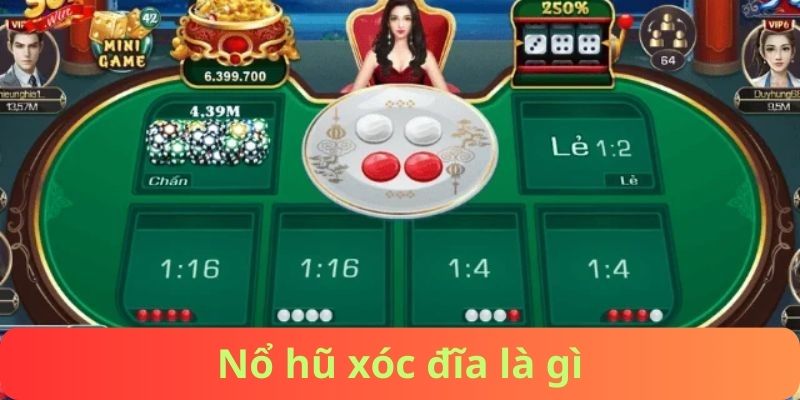 Nổ hũ xóc đĩa là gì